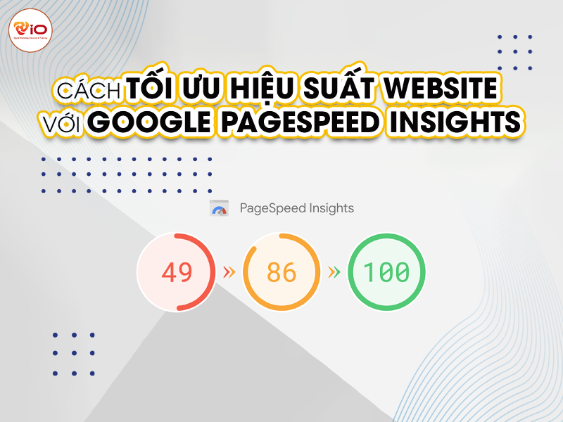Cách tối ưu hiệu suất website với google Pagespeed Insights