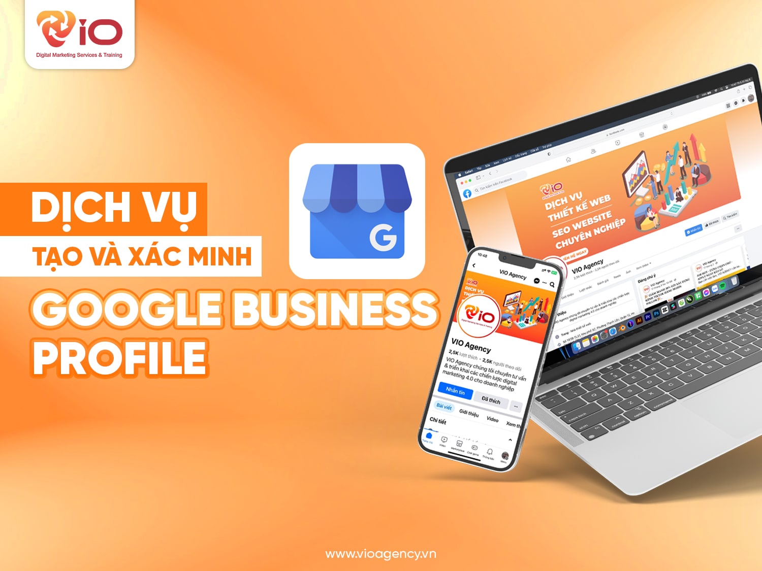 Dịch vụ tạo và xác minh Google Business Profile tại VIO AGENCY