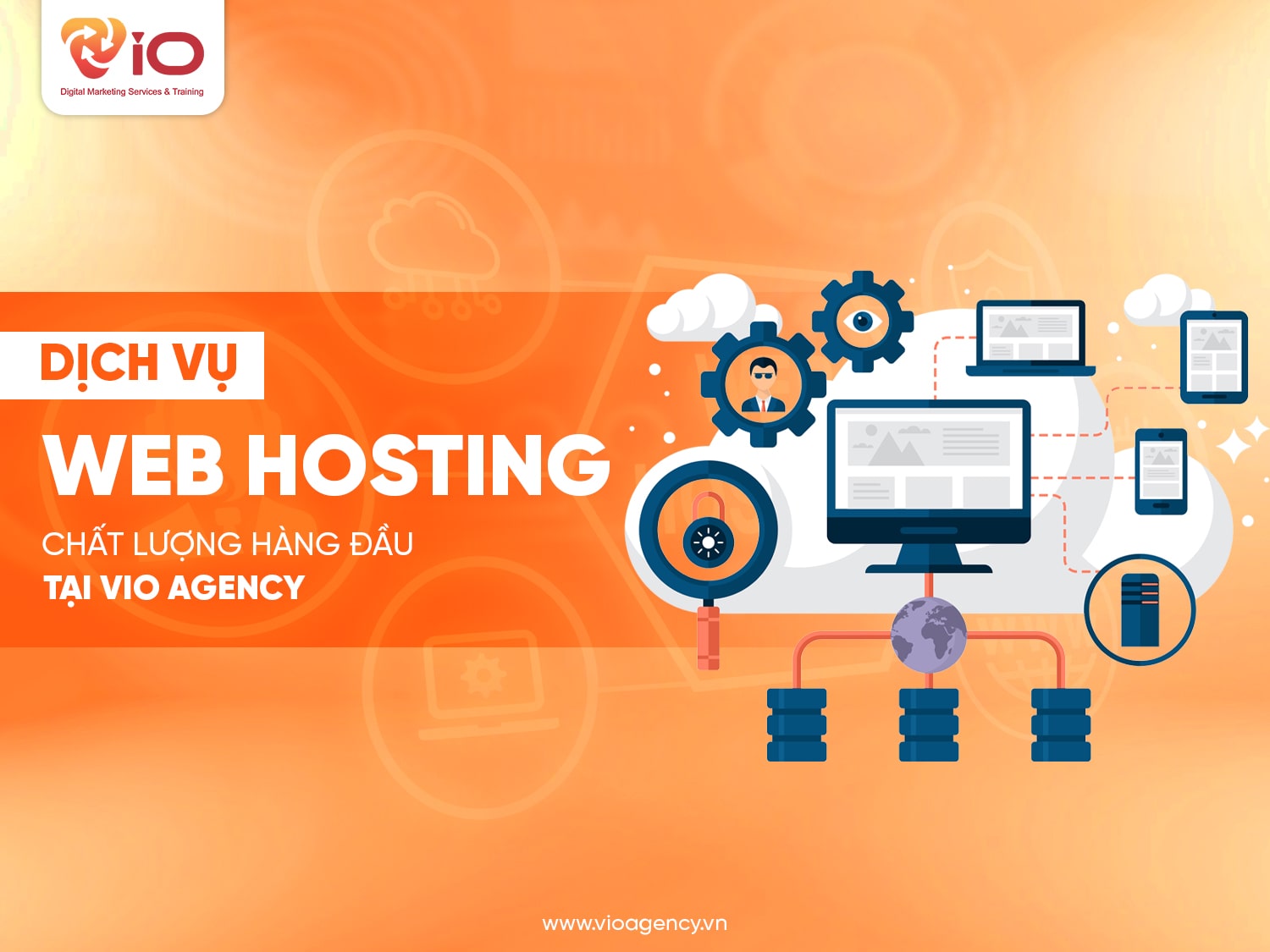 Dịch vụ Web Hosting chất lượng hàng đầu tại VIO Agency