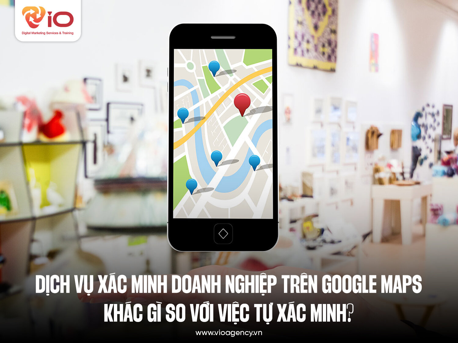 Dịch vụ xác minh doanh nghiệp trên Google Maps khác gì so với việc tự xác minh?