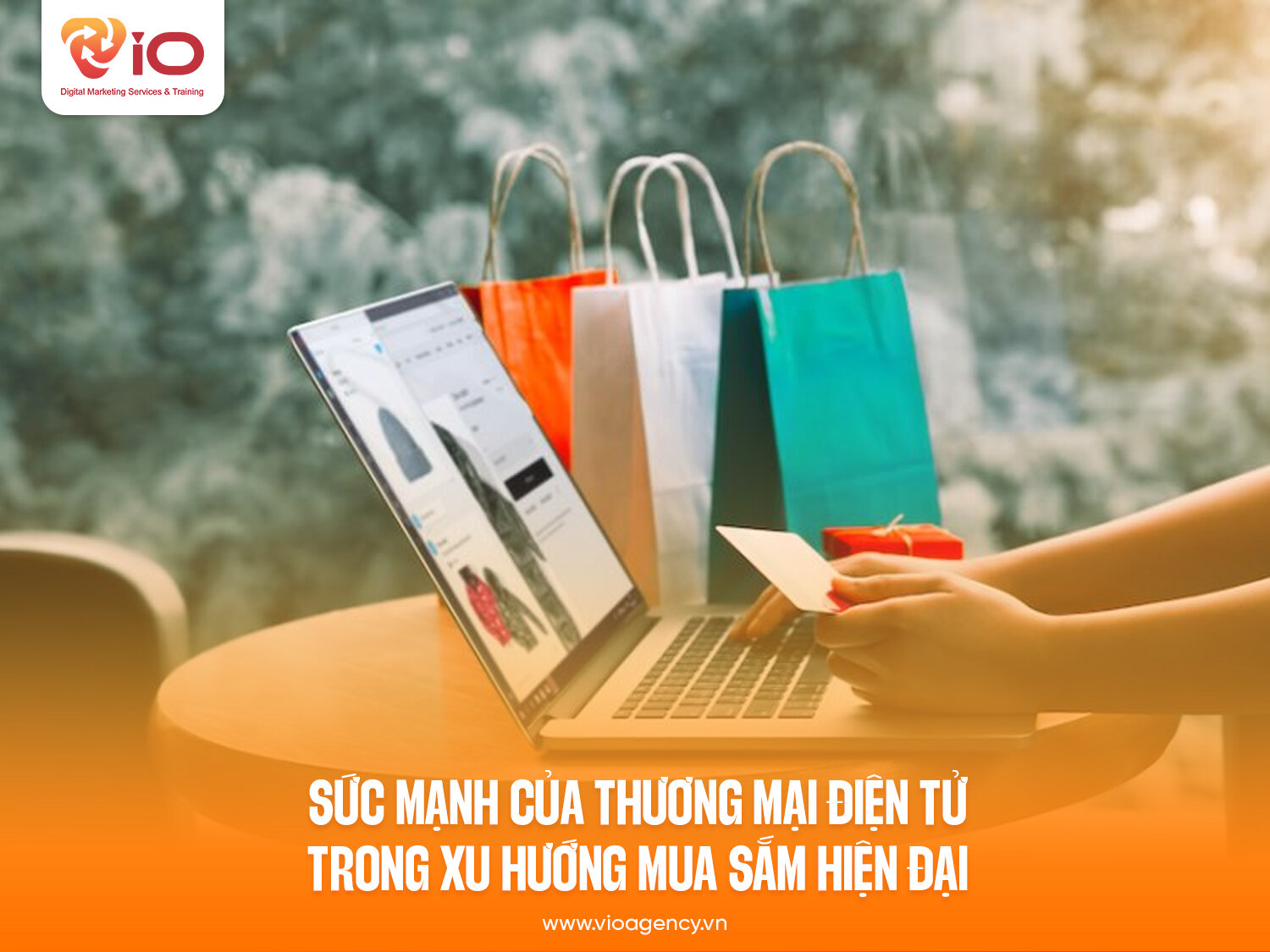 Sức mạnh của thương mại điện tử trong xu hướng mua sắm hiện đại