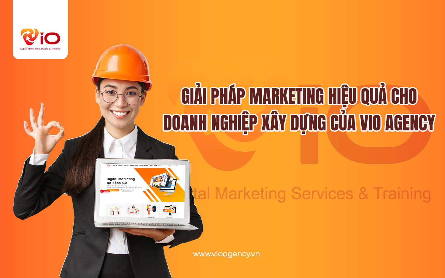 Giải pháp Marketing hiệu quả cho doanh nghiệp xây dựng của VIO Agency