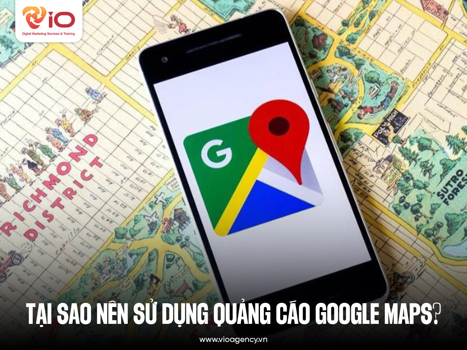 Lý do nên sử dụng quảng cáo Google Map là gì?