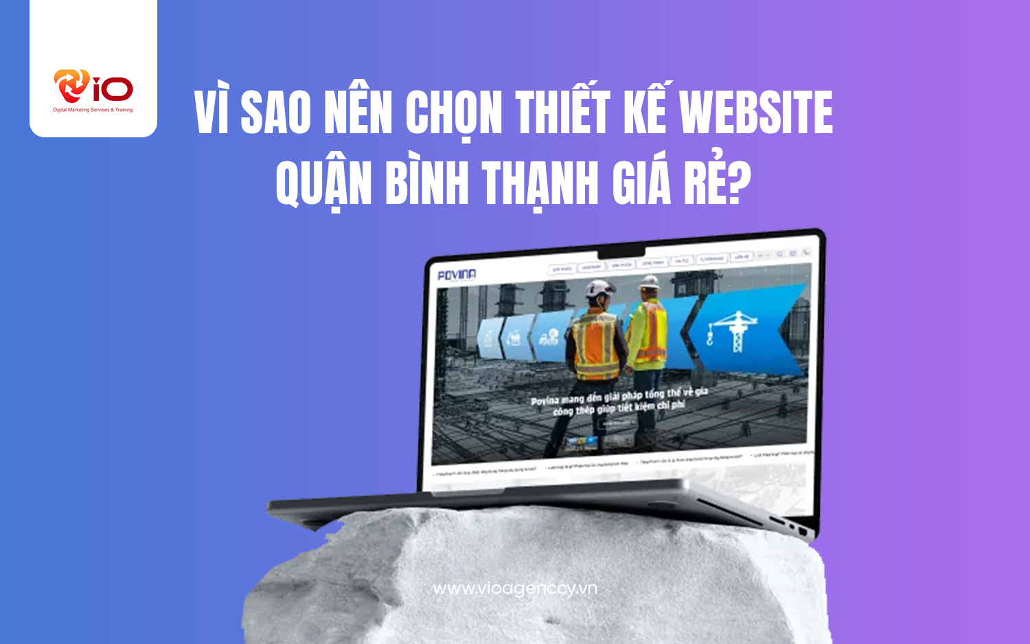 Vì sao nên chọn thiết kế website quận Bình Thạnh giá rẻ?