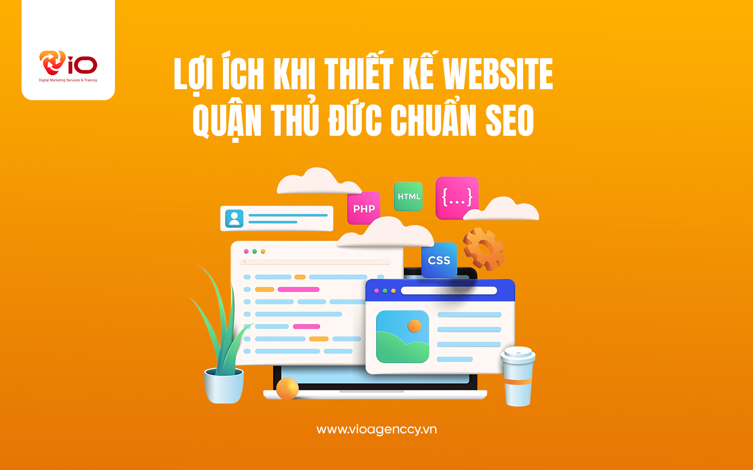 Lợi ích khi thiết kế website quận Thủ Đức chuẩn SEO