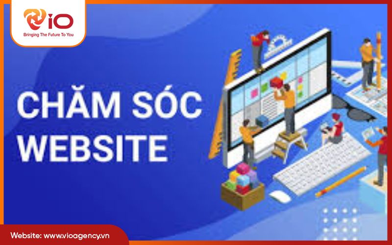 Chăm sóc website là gì? Cách chăm sóc trang web hiệu quả