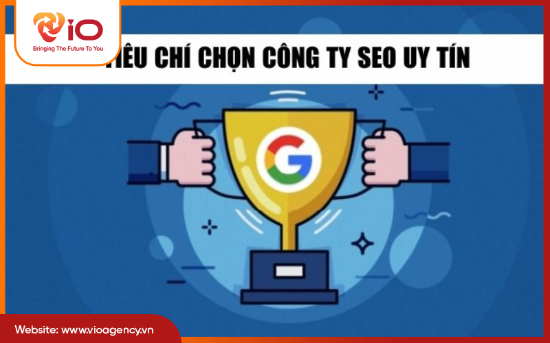 Những tiêu chí chọn dịch vụ seo top google uy tín