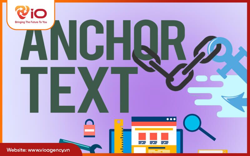 Anchor text là gì? Cẩm nang hướng dẫn sử dụng Anchor text từ A đến Z
