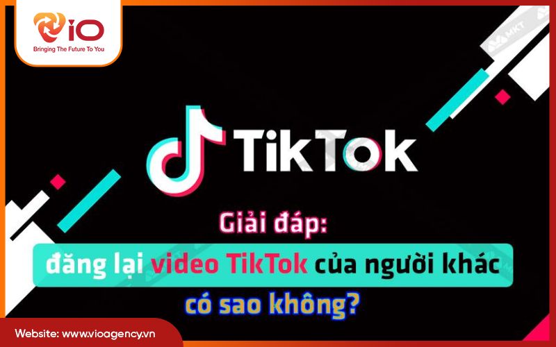 Đăng lại video TikTok của người khác có sao không?
