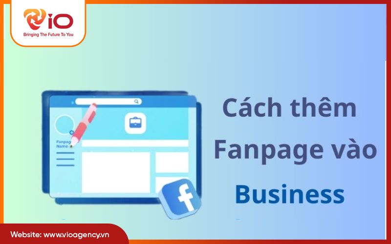 Thêm Fanpage vào Facebook Business