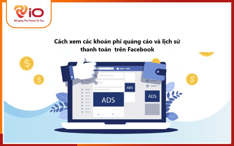 Cách xem lịch sử thanh toán Facebook Ads