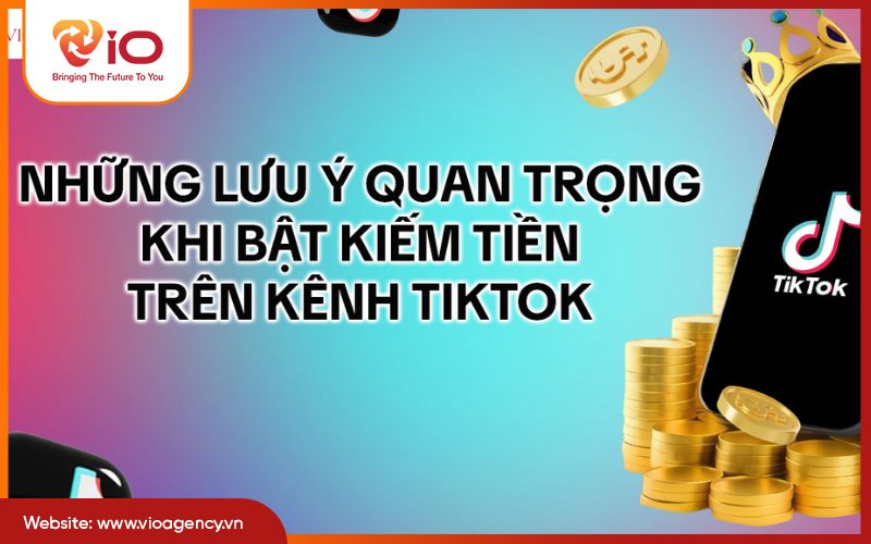 Lưu ý quan trọng khi bật chế độ kiếm tiền trên TikTok