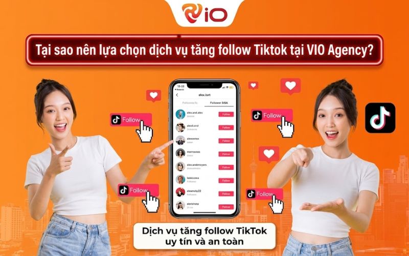 Dịch vụ tăng follow TikTok tại VIO Agency